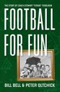 Football for Fun: The Story of Coach Stewart Fergie Ferguson