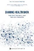 Sharing Health Data: The Why, the Will, and the Way Forward