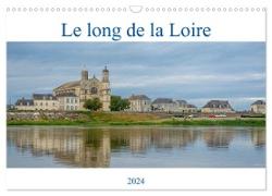Le long de la Loire (Calendrier mural 2024 DIN A3 vertical), CALVENDO calendrier mensuel