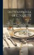 Encyclopaedia of Etiquette: What to Write, What to Do, What to Wear, What to Say: A Book of Manners for Everyday Use