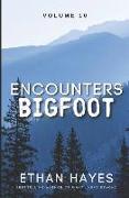 Encounters Bigfoot: Volume 10