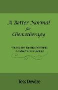 A Better Normal for Chemotherapy