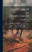 Camp Fires of the Confederacy: A Volume of Humorous Anecdotes, Reminiscences, Deeds of Heroism, Thrilling Narratives, Campaigns, Hand-To-Hand Fights