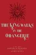 The King Walks in the Orangerie: The Ghost of Louis XIV Reflects on Life and Loves in Versailles