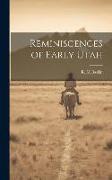 Reminiscences of Early Utah