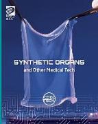 Cool Tech 2: Synthetic Organs and Other Medical Tech