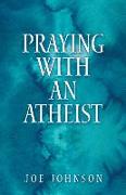 Praying With An Atheist