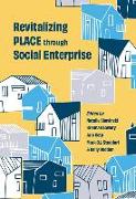 Revitalizing Place Through Social Enterprise