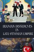 Iranian Dissidents in Late Ottoman Empire