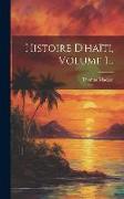 Histoire D'haïti, Volume 1