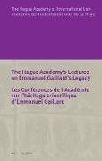 The Hague Academy's Lectures on Emmanuel Gaillard's Legacy / Les Conférences de l'Académie Sur l'Héritage Scientifique d'Emmanuel Gaillard