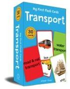 My First Flash Cards: Transport: 30 Early Learning Flash Cards for Kids