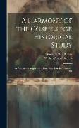 A Harmony of the Gospels for Historical Study, an Analytical Synopsis of the Four Gospels in the Version of 1881