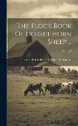 The Flock Book Of Dorset Horn Sheep ..., Volume 1