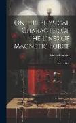 On The Physical Character Of The Lines Of Magnetic Force: With A Plate