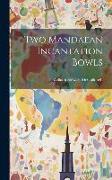 Two Mandaean Incantation Bowls