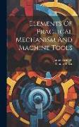Elements Of Practical Mechanism And Machine Tools