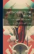 Methodist Tune Book, A Collection of Tunes Adapted to the Methodist Hymn Book