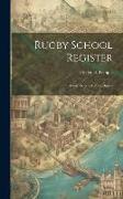 Rugby School Register: From 1675 to 1867 Inclusive