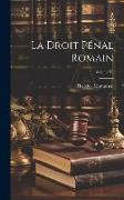 La Droit pénal romain, Volume 18