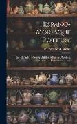 Hispano-Moresque Pottery: Spanish, Italian & French Majolicas & Faïences, Fabrics & Objects of Art, Three Gothic Arcons