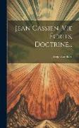 Jean Cassien, Vie Écrits, Doctrine