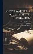 Joseph Warner, a Soldier of the Revolution, With Some Genealogical Notes