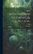 An Introduction To Chemical Engineering