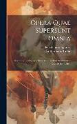 Opera Quae Supersunt Omnia: Tractatus Theologico-politicus. Compendium Grammatices Linguae Hebraeae