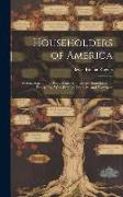 Householders of America, a Genealogy of the Descendants of Jonathan Householder of Butler, Pa., With Families From Pa. and Elsewhere