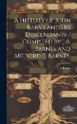A History of John Barns and His Descendants / Compiled by J.A. Barnes and Milford E. Barnes