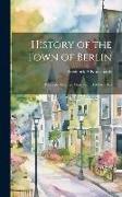 History of the Town of Berlin: Worcester County, Mass. From 1784 to 1959