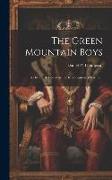 The Green Mountain Boys: A Historical Tale of the Early Settlement of Vermont