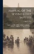 Manual of the Seventh-Day Baptists: Containing an Historical Sketch of the Denomination and Reasons for Emphasizing the Day of the Sabbath