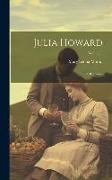 Julia Howard: A Romance, Volume 3