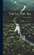 The Salton Sea: An Account of Harriman's Fight With the Colorado River
