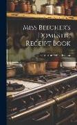 Miss Beecher's Domestic Receipt Book