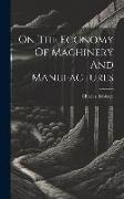 On The Economy Of Machinery And Manufactures