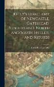 Kelly's Directory of Newcastle, Gateshead, Sunderland, North and South Shields, and Suburbs
