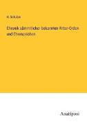 Chronik sämmtlicher bekannten Ritter-Orden und Ehrenzeichen