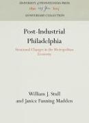 Post-Industrial Philadelphia: Structural Changes in the Metropolitan Economy