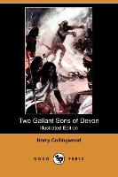 Two Gallant Sons of Devon (Illustrated Edition) (Dodo Press)