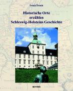 Historische Orte erzählen Schleswig-Holsteins Geschichte