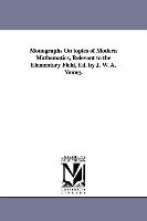 Monographs on Topics of Modern Mathematics, Relevant to the Elementary Field, Ed. by J. W. A. Young