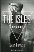 The Isles: Is it all a lie?