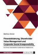 Finanzialisierung, Shareholder Value Management und Corporate Social Irresponsibility