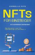 NFTs für Einsteiger: NFTs verstehen und handeln - Alles Wissenswerte über NFTs, Kryptowährungen und das Metaverse