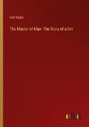 The Master of Man: The Story of a Sin