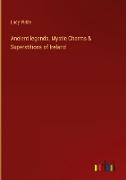 Ancient legends, Mystic Charms & Superstitions of Ireland