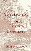 The Haunting of Priscilla Laviolette